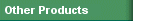 Other Products
